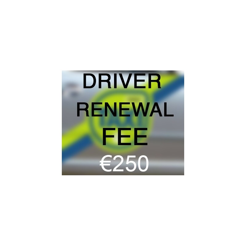 Driver Renewal Fee €250