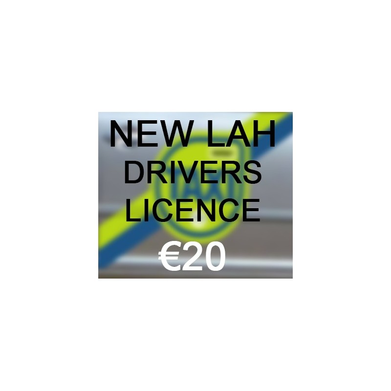 New LAH Driver Licence €20